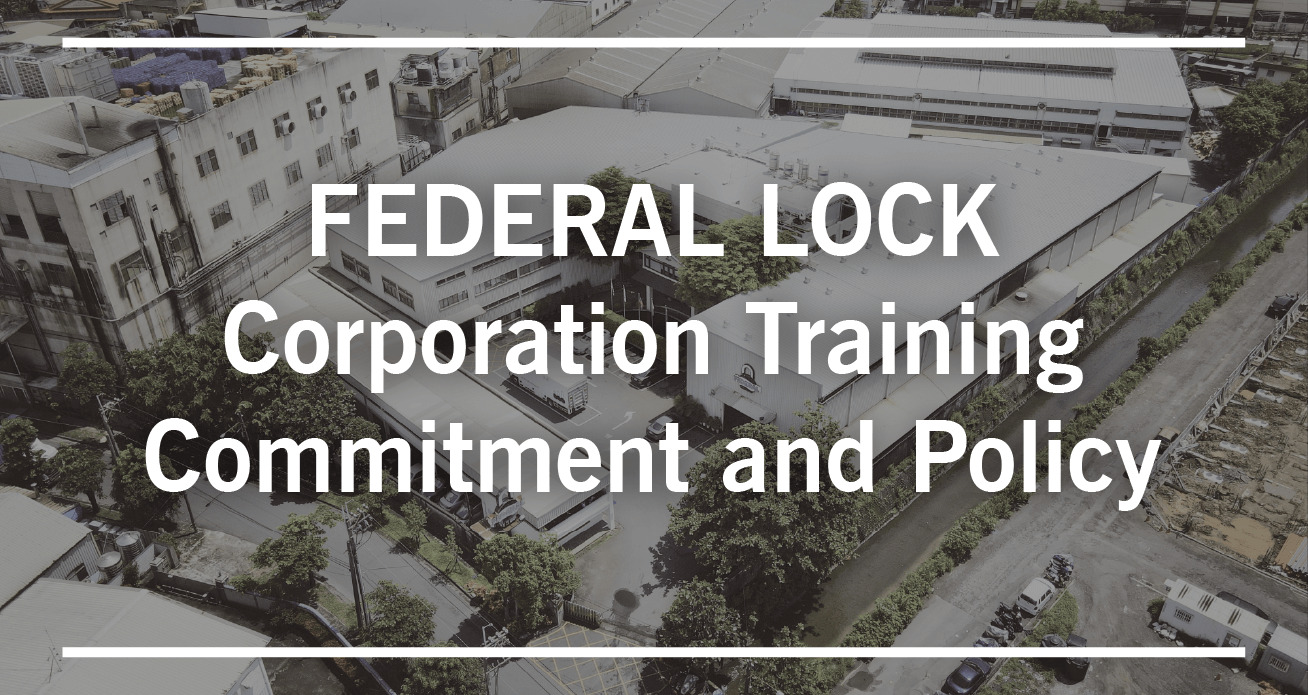 FEDERAL LOCK Corporation Training Commitment and Policy