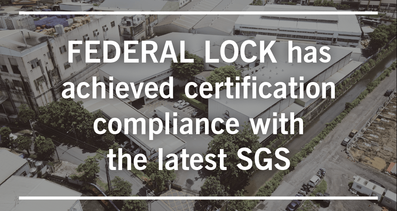 FEDERAL LOCK has achieved certification compliance with the latest SGS